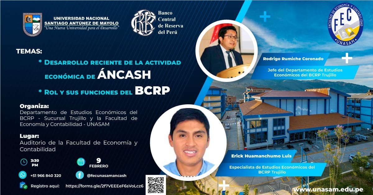  													PONENCIAS "DESARROLLO RECIENTE DE LA ACTIVIDAD ECONÓMICA DE ÁNCASH", "ROL Y FUNCIONES DEL BCRP"
													